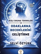 Hızlı Okuma Teknikleri İle Odaklanma Becerilerini Geliştirme