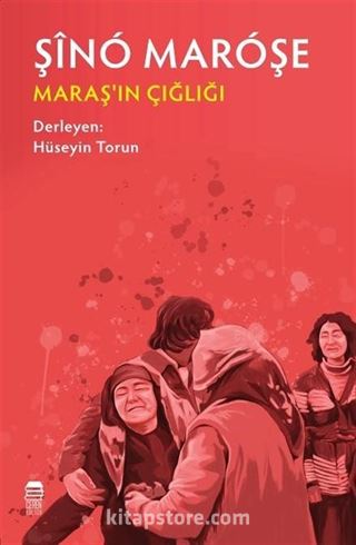 Maraş'ın Çığlığı / Şînó Maróşe