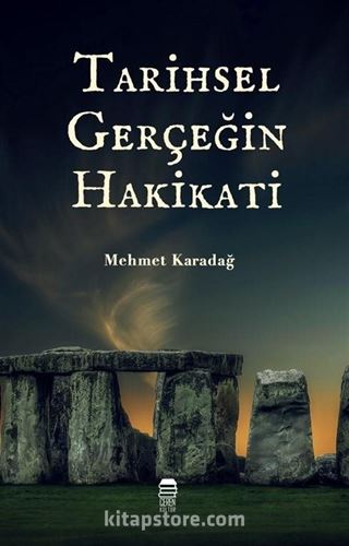 Tarihsel Gerçeğin Hakikati