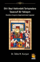Ehl-İ Beyt Hakkındaki Tartışmalar Tasavvufi Bir Yaklaşım (Cemalnur Sargut'un Değerlendirmeleri Işığında)