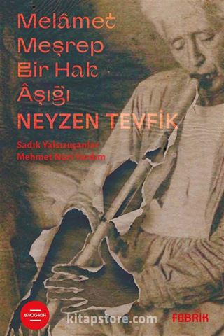 Melamet Meşrep Bir Hak Aşığı Neyzen Tevfik
