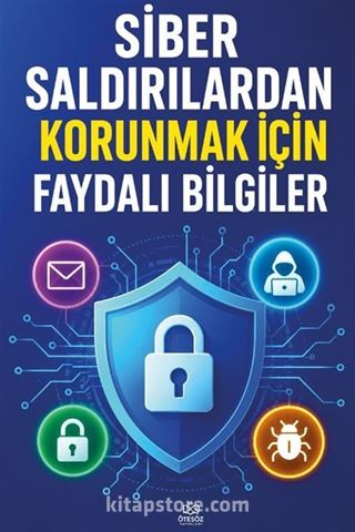 Siber Saldırılardan Korunmak İçin Faydalı Bilgiler