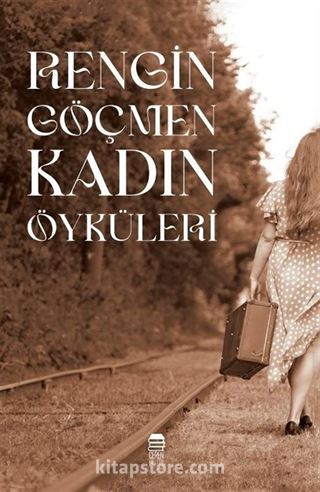 Rengin Göçmen Kadın Öyküleri