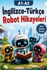A1-A2 İngilizce-Türkçe Robot Hikayeleri