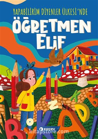 Yapabilirim Diyenler Ülkesi'nde Öğretmen Elif