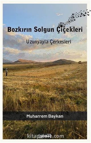 Bozkırın Solgun Çiçekleri: Uzunyala Çerkesleri
