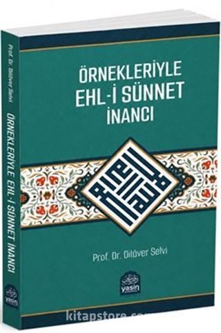 Örnekleriyle Ehli Sünnet İnancı