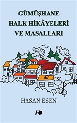 Gümüşhane Halk Hikayeleri ve Masalları