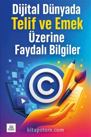 Dijital Dünyada Telif ve Emek Üzerine Faydalı Bilgiler