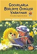 Çocuklarla Birlikte Öyküler Yaratmak ve Çocuklarca Yapılan Sekiz Resim