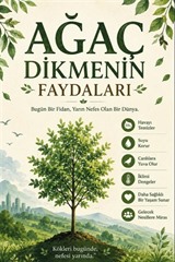 Ağaç Dikmenin Faydaları