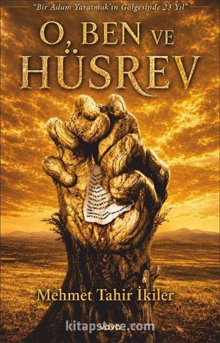 O, Ben ve Hüsrev