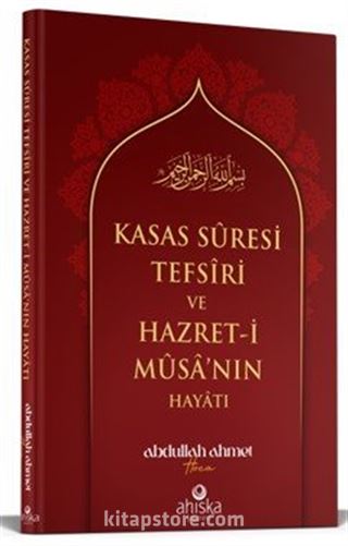 Kasas Suresi Tefsiri ve Hazreti Musanın Hayatı
