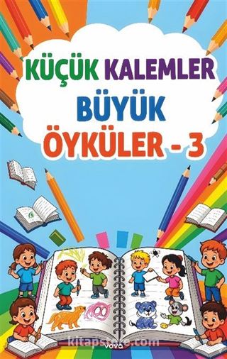 Küçük Kalemler Büyük Öyküler