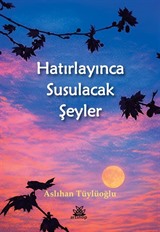 Hatırlayınca Susulacak Şeyler