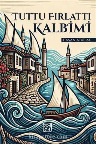 Tuttu Fırlattı Kalbimi