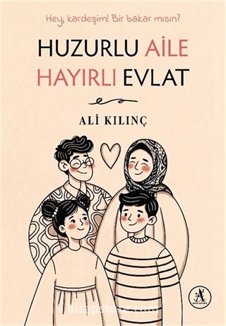 Huzurlu Aile Hayırlı Evlat