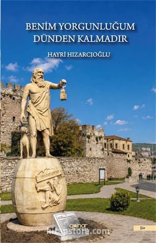 Benim Yorgunluğum Dünden Kalmadır