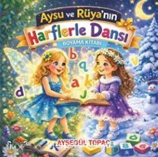 Aysu ve Rüya'nın Harflerle Dansı Boyama Kitabı