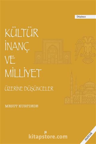 Kültür İnanç ve Milliyet Üzerine Düşünceler