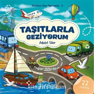 Kitabını Sen Tamamla 2 / Taşıtlarla Geziyorum