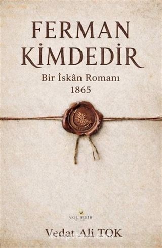 Ferman Kimdedir / Bir İskan Romanı 1865