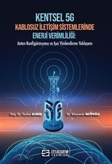 Kentsel 5g Kablosuz İletişim Sistemlerinde Enerji Verimliliği: Anten Konfigürasyonu ve Işın Yönlendirme Yaklaşımı