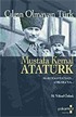 Çılgın Olmayan Türk Mustafa Kemal Atatürk/Makedonya'dan Ankara'ya