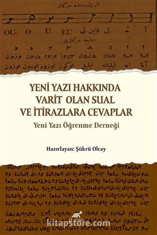 Yeni Yazı Hakkında Varit Olan Sual ve İtirazlara Cevaplar