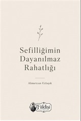 Sefilliğimin Dayanılmaz Rahatlığı