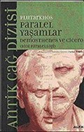 Demosthenes ve Cicero / Paralel Yaşamlar (Bioi Paraleloji)