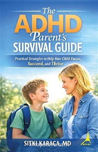 The ADHD Parent's Survival Guide