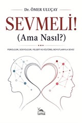 Sevmeli! Ama Nasıl?