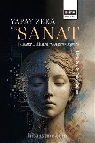 Yapay Zeka ve Sanat: Kuramsal, Dijital ve Yaratıcı Yaklaşımlar