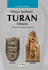 Dünya Tarihinin Turan Dönemi Tarih Yazımı ve Tarihsel Denemeler