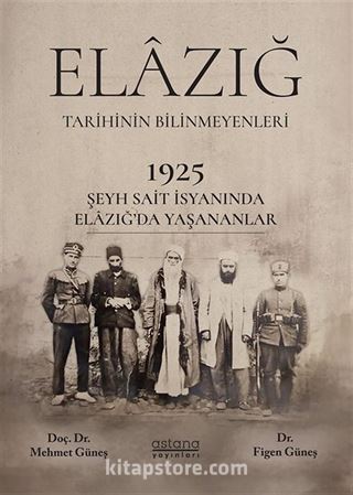 1925 Şeyh Said İsyanı Sırasında Elazığ Şehrinde Yaşananlar