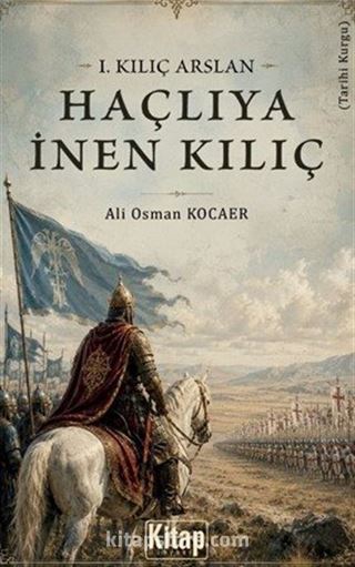1. Kılıç Arslan / Haçlıya İnen Kılıç