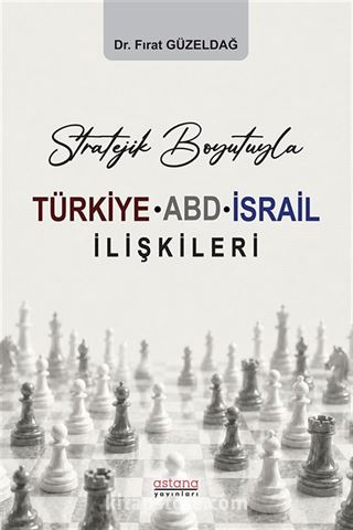 Stratejik Boyutuyla Türkiye-ABD-İsrail İlişkileri
