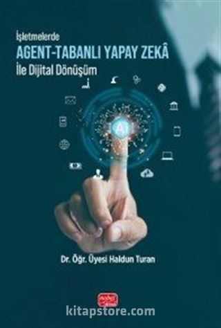 İşletmelerde Agent-Tabanlı Yapay Zeka ile Dijital Dönüşüm
