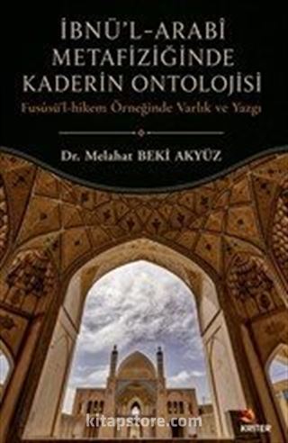 İbnü'l-Arabi Metafiziğinde Kaderin Ontolojisi