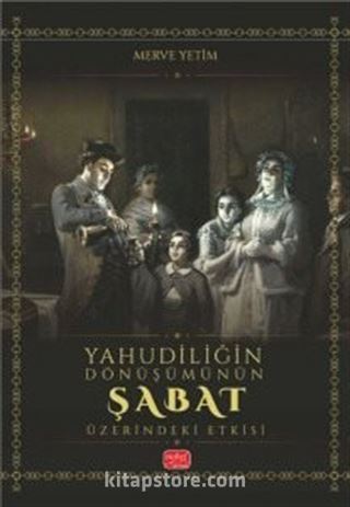 Yahudiliğin Dönüşümünün Şabat Üzerindeki Etkisi