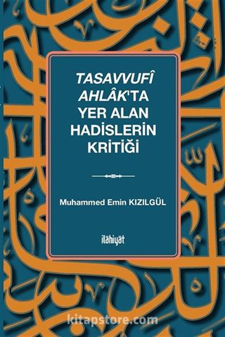 Tasavvufî Ahlak'ta Yer Alan Hadislerin Kritiği