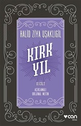 Kırk Yıl: II. Cilt (Açıklamalı Orijinal Metin)