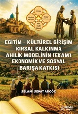 (EkEğitim - Kültürel Girişim - Kırsal Kalkınma - Ahilik Modelinin am) - Ekonomik ve Sosyal Barışa Katkısı