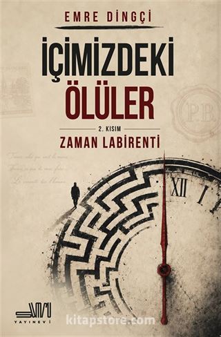 İçimizdeki Ölüler 2. Kısım: Zaman Labirenti