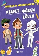 Yeşilcan ve Arkadaşları ile Keşfet - Öğren - Eğlen Etkinlik Kitabı