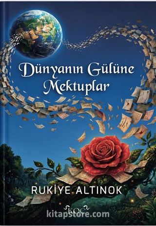 Dünyanın Gülüne Mektuplar