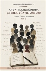 Oyun Yazarlığımızda Çeyrek Yüzyıl 200-2025 Cilt 2