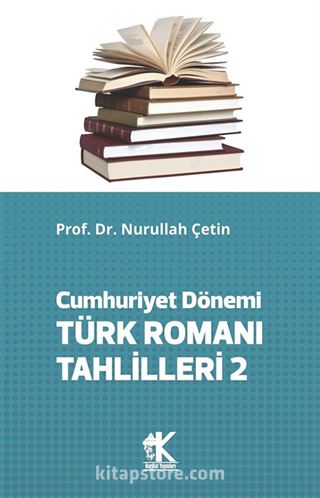 Cumhuriyet Dönemi Türk Romanı Tahlilleri 2