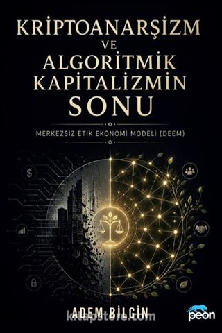 Kriptoanarşizm ve Algoritmik Kapitalizmin Sonu
